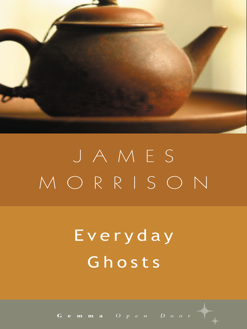 Title details for Everyday Ghosts by James Morrison - Available